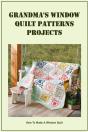 Grandma'S Window Quilt Patterns Projects - Preview