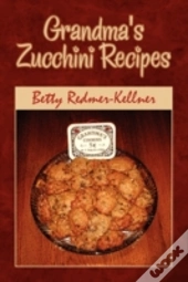 Grandma'S Zucchini Recipes