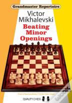 Grandmaster Repertoire 19 - Beating Minor Openings