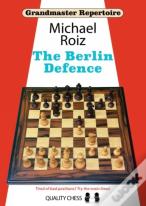 Grandmaster Repertoire Â€“ The Berlin Defence