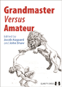 Grandmaster Versus Amateur - Preview