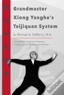 Grandmaster Xiong Yanghe'S Taijiquan System