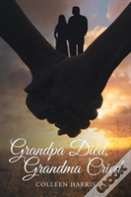Grandpa Died, Grandma Cried