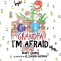 Grandpa I'M Afraid - Preview