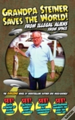 Capa do artigo Grandpa Steiner Saves The World (From Illegal Aliens (From Space))