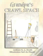Grandpa'S Crawl Space