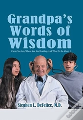 Grandpa'S Words Of Wisdom: Where You Are