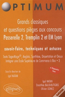 Capa do artigo Grands Classiques Et Questions Pièges  Aux Concours Passerelle 2, Tremplin 2 & Em Lyon. Savoir-Faire, Techniques Et Astuces. Test Tage-Mage®, Anglais, Synthese, Dissertation Et Oraux. Intégrer Une Ec
