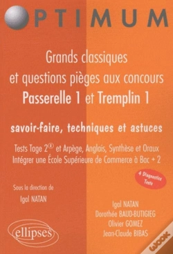 Capa do artigo Grands Classiques Et Questions Pièges Aux Concours Passerrelle 1 Et Tremplin. Tests Tage2 Et Arpège, Anglais, Synthèse Et Oraux. Savoir-Faire, Techniques Et Astuces. Intégrer Une École Supérieure De