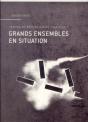 Grands Ensembles En Situation. Journal De Bord De Quatre Chantiers - Preview