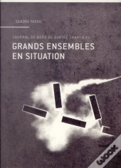Grands Ensembles En Situation. Journal De Bord De Quatre Chantiers