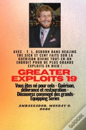 Grands Exploits - 19 Mettant En Vedette - Tl Osborn Dans La Guérison Des Malades Et Cent Faits..