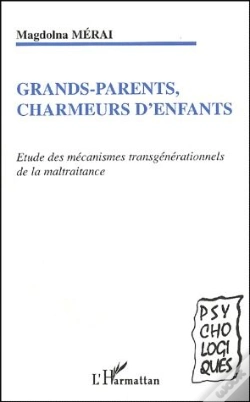 Capa do artigo Grands-Parents Charmeurs D'Enfants ; Étude Des Mecanismes Transgénérationnels De La Maltraitance