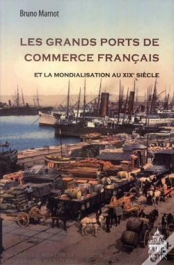 Capa do artigo Grands Ports De Commerce Francais Et La Mondialisation Au Xixe Siecle
