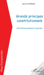 Grands Principes Constitutionnels ; Institutions Publiques Françaises