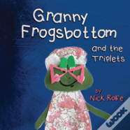 Granny Frogsbottom And The Triplets