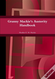 Granny Mackie'S Austerity Handbook