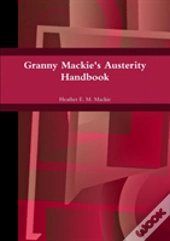 Granny Mackie'S Austerity Handbook