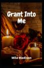 Grant Into Me - Preview