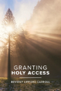 Granting Holy Access - Preview