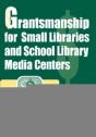 Grantsmanship For Small Libraries And School Library Media Centers - Preview