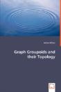 Graph Groupoids And Their Topology - Preview