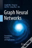 Graph Neural Networks: Foundations, Frontiers, And Applications