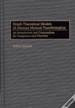 Capa do artigo Graph Theoretical Models Of Abstract Musical Transformation