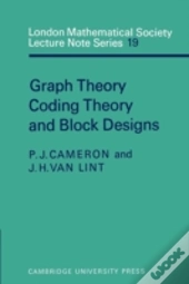 Graph Theory, Coding Theory And Block Designs