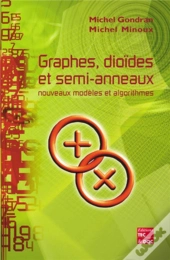 Graphes, Dioïdes Et Semi-Anneaux : Nouveaux Modèles Et Algorithmes