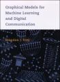 Graphical Models For Machine Learning And Digital                Communication - Preview