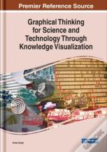 Graphical Thinking For Science And Technology Through Knowledge Visualization