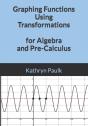 Graphing Functions Using Transformations For Algebra And Pre-Calculus - Preview