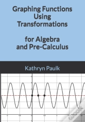 Capa do artigo Graphing Functions Using Transformations For Algebra And Pre-Calculus