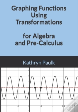 Capa do artigo Graphing Functions Using Transformations For Algebra And Pre-Calculus