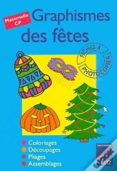 Graphismes Des Fêtes ; Maternelle, Cp