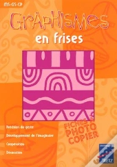 Graphismes En Frises ; Moyenne Et Grande Sections, Cp