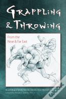 Grappling And Throwing From The Near And Far East