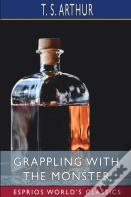 Grappling With The Monster (Esprios Classics)