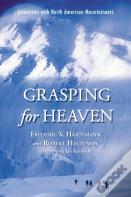 Grasping For Heaven
