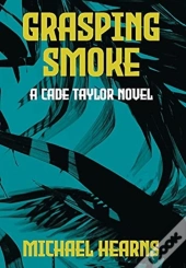 Grasping Smoke: A Cade Taylor Novel