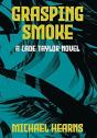 Grasping Smoke: A Cade Taylor Novel - Preview