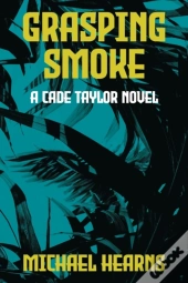 Grasping Smoke: A Cade Taylor Novel
