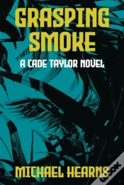 Capa do artigo Grasping Smoke: A Cade Taylor Novel