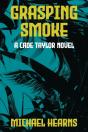 Grasping Smoke: A Cade Taylor Novel - Preview