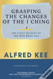 Grasping The Changes Of The I Ching