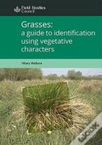 Grasses: A Guide To Identification Using Vegetative Characters