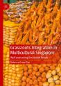Grassroots Integration In Multicultural Singapore - Preview