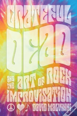 Capa do artigo Grateful Dead And The Art Of Rock Improvisation
