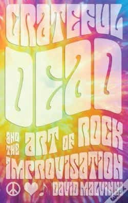 Capa do artigo Grateful Dead And The Art Of Rock Improvisation